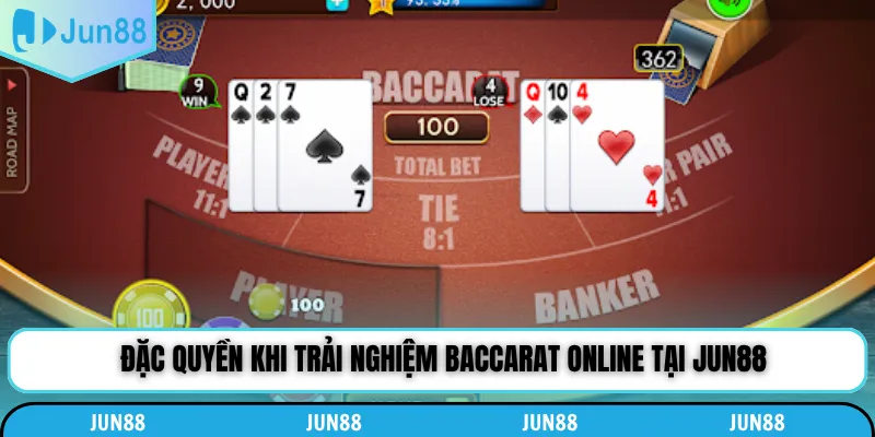 Đặc quyền khi trải nghiệm baccarat online tại Jun88